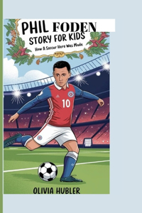 Phil Foden Story for Kids