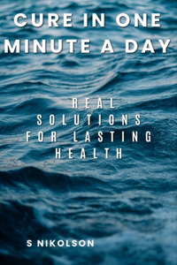 Cure in One Minute a Day