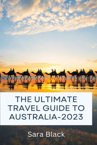 Ultimate Travel Guide to Australia-2023