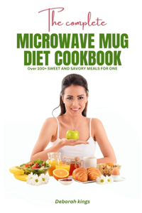 Complete Microwave Mug Diet Cookbook