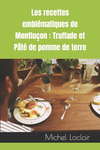 Les recettes emblématiques de Montluçon