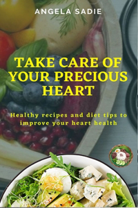 Take care of your precious heart