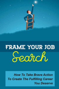 Frame Your Job Search