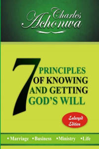 7 Principles Of Knowing And Getting God's Will