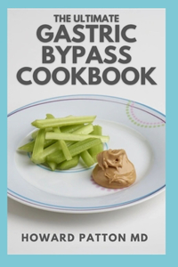 Ultimate Gastric Bypass Cookbook
