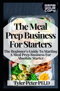 The Meal Prep Business For Starters