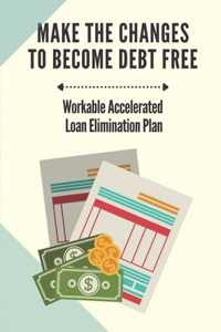 Make The Changes To Become Debt Free