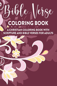Bible Verse Coloring Book A Christian Coloring Book With Scripture and Bible Verses For Adults
