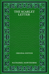 The Scarlet Letter - Original Edition
