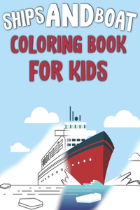 Ships and Boat Coloring Book For Kids