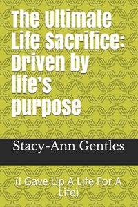 The Ultimate Life Sacrifice
