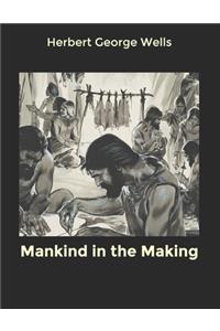 Mankind in the Making