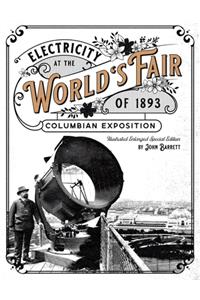 Electricity at the World's Fair of 1893 Columbian Exposition