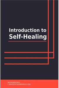 Introduction to Self-Healing