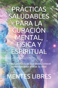 Prácticas Saludables Para La Curación Mental, Física Y Espiritual