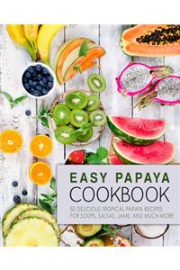 Easy Papaya Cookbook