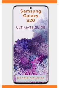 Samsung Galaxy S20 ULTIMATE GUIDE