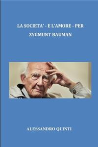 La società - e l'amore - per Zygmunt Bauman