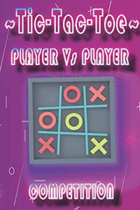 Tic-Tac-Toe, Player Vs Player Competition