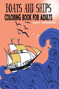 Boats and Ships Coloring Book for Adults