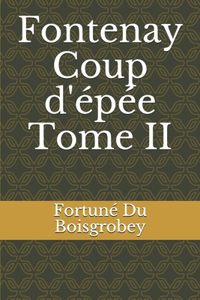 Fontenay Coup d'épée Tome II
