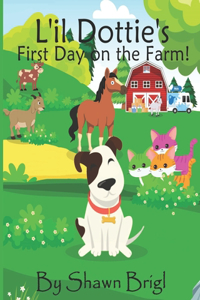 Li'l Dottie's First Day on the Farm!