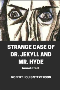 Strange Case of Dr. Jekyll and Mr. Hyde Annotated