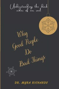 Why Good People Do Bad Things