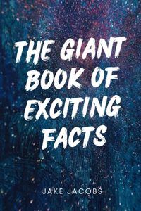 Giant Book of Exciting Facts