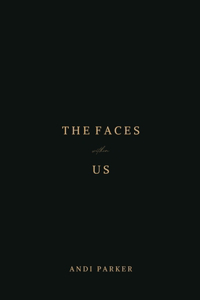 The Faces Within Us