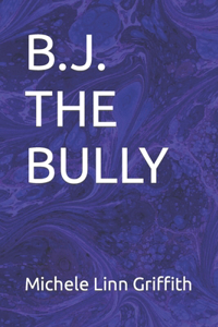 B.J. the Bully