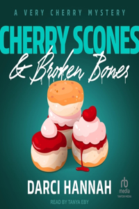 Cherry Scones & Broken Bones