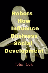 Robots How Influence Business Social Development
