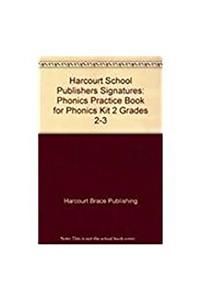 Harcourt School Publishers Signatures: Phonics Practice Book for Phonics Kit 2 Grades 2-3