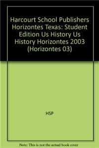 Harcourt School Publishers Horizontes Texas: Student Edition Us History 2003