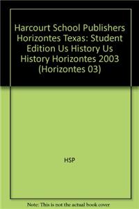 Harcourt School Publishers Horizontes Texas: Student Edition Us History 2003