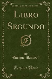 Libro Segundo (Classic Reprint)