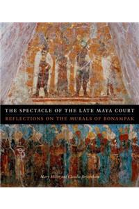 The Spectacle of the Late Maya Court