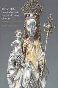 Art of the Goldsmith in Late Fifteenth-Century Germany