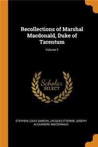 Recollections of Marshal Macdonald, Duke of Tarentum; Volume 2