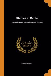 Studies in Dante: Second Series: Miscellaneous Essays