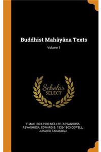 Buddhist Mahâyâna Texts; Volume 1