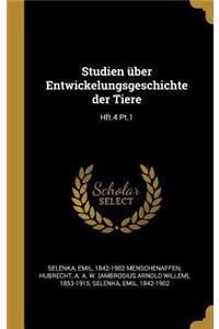 Studien über Entwickelungsgeschichte der Tiere