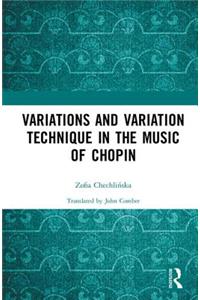 Variations and Variation Technique in the Music of Chopin