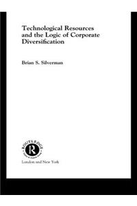 Technological Resources and the Logic of Corporate Diversification