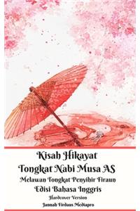 Kisah Hikayat Tongkat Nabi Musa AS Melawan Tongkat Penyihir Firaun Edisi Bahasa Inggris Hardcover Version