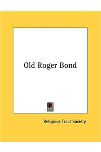 Old Roger Bond