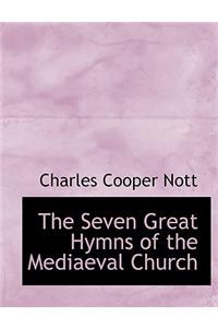 The Seven Great Hymns of the Mediaeval Church