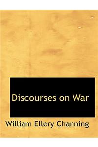 Discourses on War