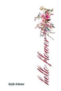 Hello Flower